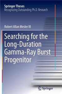 Searching for the Long-Duration Gamma-Ray Burst Progenitor