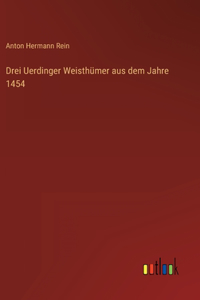 Drei Uerdinger Weisthümer aus dem Jahre 1454
