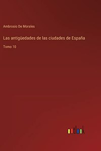 antigüedades de las ciudades de España