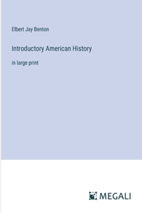 Introductory American History: in large print