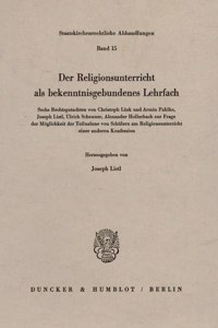 Der Religionsunterricht ALS Bekenntnisgebundenes Lehrfach