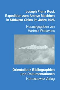 Joseph Franz Rock - Expedition Zum Amnye Machhen in Sudwest-China Im Jahre 1926
