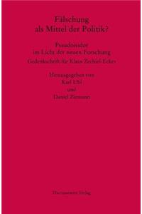 Falschung ALS Mittel Der Politik? Pseudoisidor Im Licht Der Neuen Forschung: Gedenkschrift Fur Klaus Zechiel-Eckes