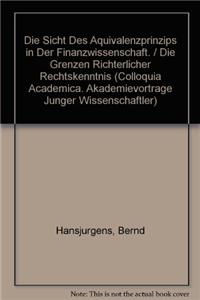 Sicht Des Aquivalenzprinzips in Der Finanzwissenschaft. / Die Grenzen Richterlicher Rechtskenntnis