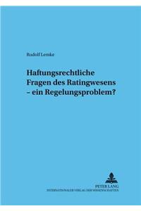 Haftungsrechtliche Fragen Des Ratingwesens - Ein Regelungsproblem?