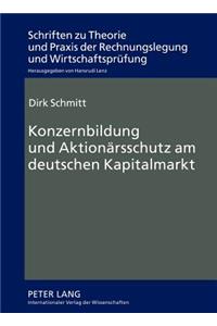 Konzernbildung Und Aktionaersschutz Am Deutschen Kapitalmarkt