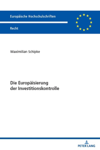 Die Europaeisierung der Investitionskontrolle