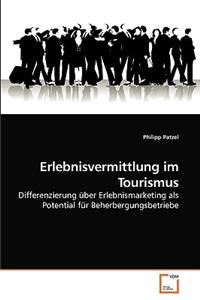 Erlebnisvermittlung im Tourismus