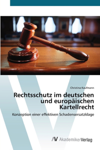 Rechtsschutz im deutschen und europäischen Kartellrecht