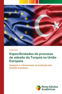 Especificidades do processo de adesão da Turquia na União Europeia