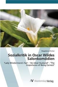 Sozialkritik in Oscar Wildes Salonkomödien