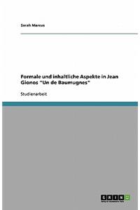 Formale und inhaltliche Aspekte in Jean Gionos Un de Baumugnes