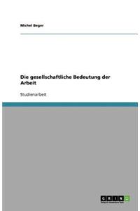 Die gesellschaftliche Bedeutung der Arbeit