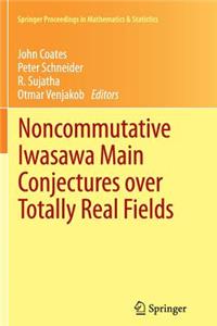 Noncommutative Iwasawa Main Conjectures Over Totally Real Fields