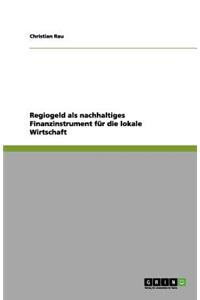 Regiogeld als nachhaltiges Finanzinstrument für die lokale Wirtschaft