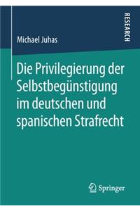 Die Privilegierung der Selbstbegünstigung im deutschen und spanischen Strafrecht