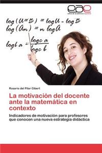 Motivacion del Docente Ante La Matematica En Contexto