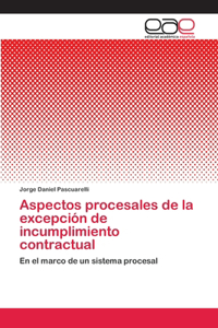 Aspectos procesales de la excepción de incumplimiento contractual