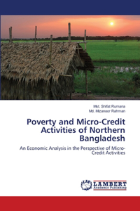 Poverty and Micro-Credit Activities of Northern Bangladesh