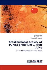 Antidiarrhoeal Activity of Punica granatum L. Fruit Juice