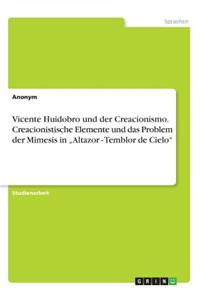 Vicente Huidobro und der Creacionismo. Creacionistische Elemente und das Problem der Mimesis in 
