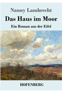 Haus im Moor: Ein Roman aus der Eifel