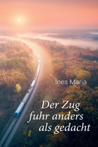 Der Zug fuhr anders als gedacht