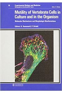 Haemmerli Exp Biology And Medicine - Motility Of *vertebrate* Cells In Culture & In Etc: 010 (Issues in Biomedicine)