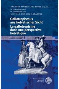 Gallotropismus Und Zivilisationsmodelle Im Deutschsprachigen Raum (1660-1789)/Gallotropisme Et Modeles Civilisationnels Dans L`espace Germanophone (1660-1789) / Band 3