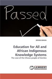 Education for All and African Indigenous Knowledge Systems