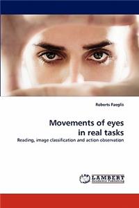 Movements of Eyes in Real Tasks