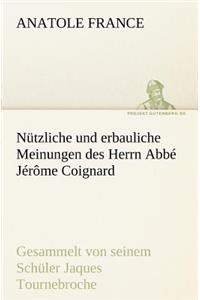 Nutzliche Und Erbauliche Meinungen Des Herrn ABBE Jerome Coignard