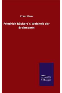 Friedrich Rückert´s Weisheit der Brahmanen