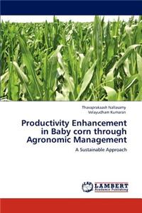 Productivity Enhancement in Baby Corn Through Agronomic Management