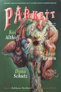 Parkett No. 75 Kai Althoff, Glenn Brown, Dana Schutz