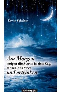 Am Morgen Steigen Die Sterne in Den Zug, Fahren ANS Meer Und Ertrinken