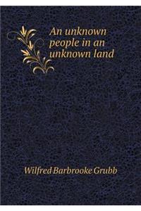 An Unknown People in an Unknown Land