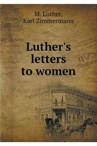 Luther's Letters to Women