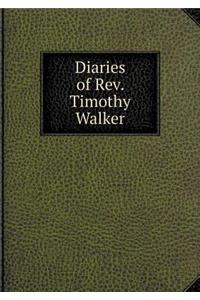 Diaries of Rev. Timothy Walker