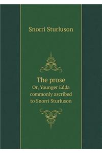 The Prose Or, Younger Edda Commonly Ascribed to Snorri Sturluson