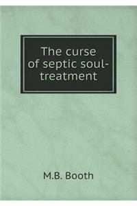 The curse of septic soul-treatment