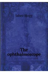 The Ophthalmoscope