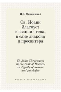 St. John Chrysostom in the Rank of Reader, in Dignity of Deacon and Presbyter