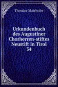 Urkundenbuch des Augustiner Chorherren-stiftes Neustift in Tirol