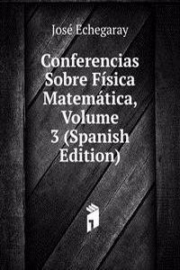 Conferencias Sobre Fisica Matematica, Volume 3 (Spanish Edition)