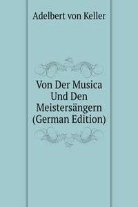 Von Der Musica Und Den Meistersangern (German Edition)