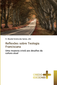 Reflexões sobre Teologia Franciscana