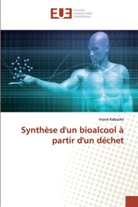 Synthèse d'un bioalcool à partir d'un déchet