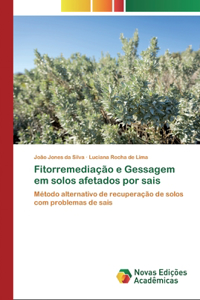 Fitorremediação e Gessagem em solos afetados por sais