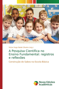 A Pesquisa Científica no Ensino Fundamental